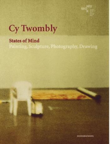 Cy Twombly. States of Mind